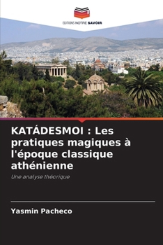 Paperback Katádesmoi: Les pratiques magiques à l'époque classique athénienne [French] Book