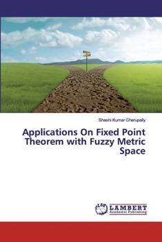 Paperback Applications On Fixed Point Theorem with Fuzzy Metric Space Book