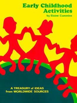 Paperback Early Childhood Activities: A Treasury of Ideas from Worldwide Sources Book