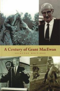 Paperback A Century of Grant MacEwan: Selected Writings Book