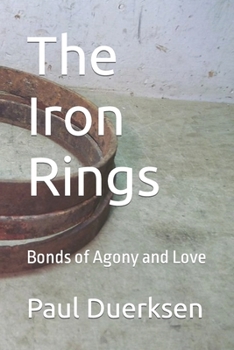 Paperback The Iron Rings: Bonds of Agony and Love Book