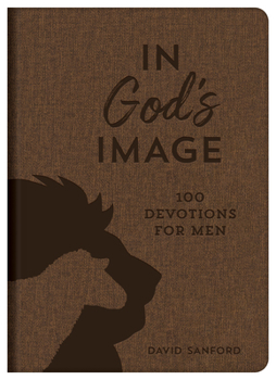 Paperback In God's Image: 100 Devotions for Men Book