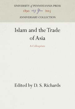 Hardcover Islam and the Trade of Asia: A Colloquium Book