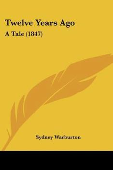 Paperback Twelve Years Ago: A Tale (1847) Book