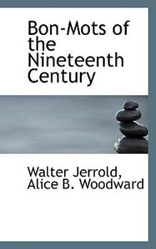Hardcover Bon-Mots of the Nineteenth Century Book