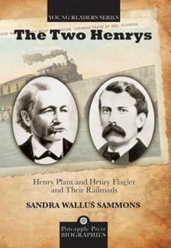 Paperback Two Henrys: Henry Plant and Henry Flagler and Their Railroads Book