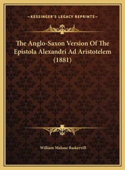 The Anglo-Saxon Version Of The Epistola Alexandri Ad Aristotelem