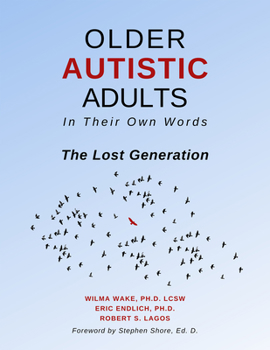 Paperback Older Autistic Adults: In Their Own Words: The Lost Generation Book