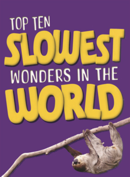 Library Binding Top Ten Slowest Wonders in the World Book