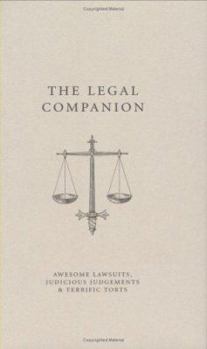 The Legal Companion: Awesome Lawsuits, Judicious Judgements and Terrific Torts (Companion) - Book  of the Companion