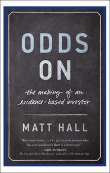 Hardcover Odds on: The Making of an Evidence-Based Investor Book