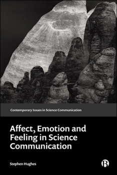Hardcover Affect, Emotion, and Feeling in Science Communication Book