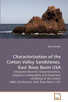 Paperback Characterization of the Cotton Valley Sandstones, East Texas Basin USA Book