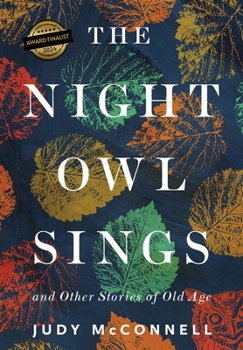 Hardcover The Night Owl Sings: And Other Stories of Old Age Book