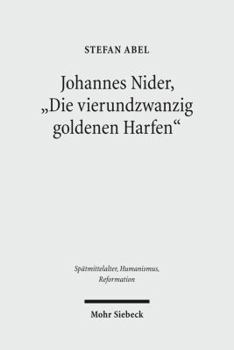 Hardcover Johannes Nider 'Die Vierundzwanzig Goldenen Harfen': Edition Und Kommentar [German] Book