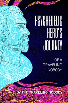 Paperback Psychedelic Hero's Journey of a Traveling Nobody Book