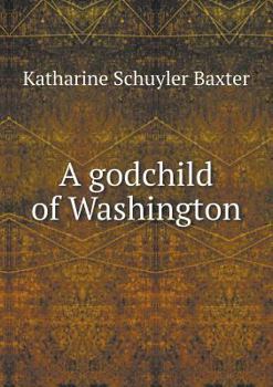 Paperback A godchild of Washington Book
