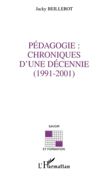 Paperback Pédagogie: chroniques d'une décennie (1991-2001) [French] Book