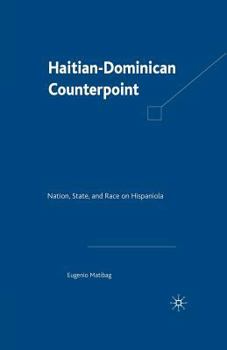 Paperback Haitian-Dominican Counterpoint: Nation, State, and Race on Hispaniola Book