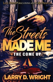 Paperback The Streets Made Me: The Come Up Book