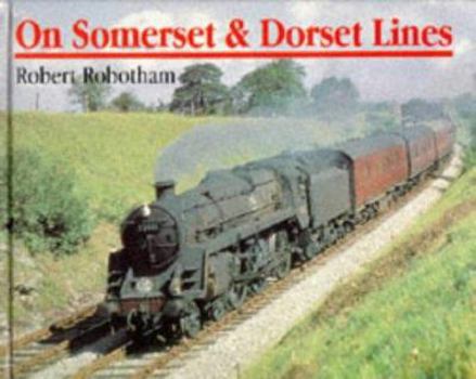 Hardcover On Somerset and Dorset Lines Book