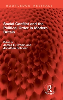 Hardcover Social Conflict and the Political Order in Modern Britain Book
