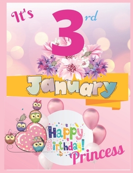 It's 3rd January Happy Birthday Princess Notebook Journal: Blank Lined Birthday Notebook For Writing Or Journaling