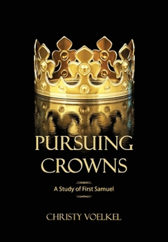 Paperback Pursuing Crowns: A Study of First Samuel Book