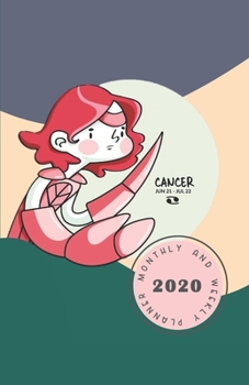 Monthly & Weekly Planner 2020: CANCER Zodiac Sign Personalized Cover / 12 - month calendars + week to pages + notes for simply organizing your days (good idea for gift) (Cute Cartoon Horoscope 2020)