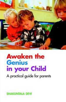 Hardcover Awaken the Genius in Your Child: A Practical Guide for Parents Book