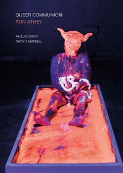 Paperback Queer Communion: Ron Athey Book