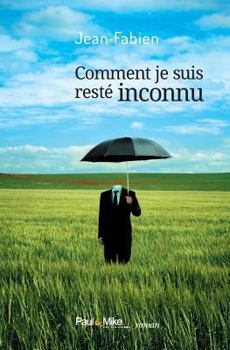 Paperback Comment je suis resté inconnu (P&m-Romans) (French Edition) [French] Book