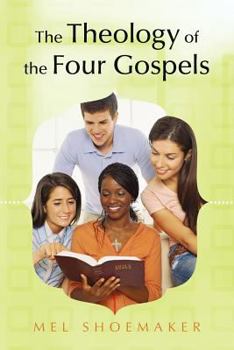 Paperback The Theology of the Four Gospels Book