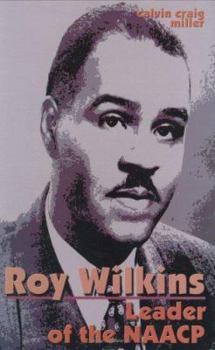 Library Binding Roy Wilkins: Leader of the NAACP Book