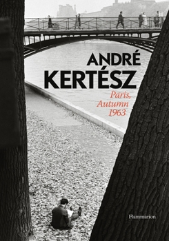 Hardcover Andre Kertesz: Paris, Autumn 1963 Book