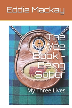 Paperback The Wee Book - Being Sober: My Three Lives Book