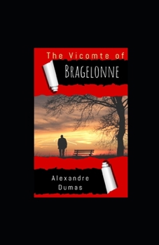 Paperback The Vicomte of Bragelonne Illustrated Book