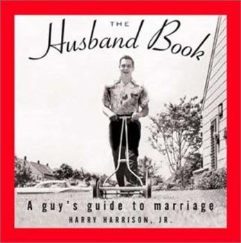 Paperback The Husband Book: A Guy's Guide to Marriage Book