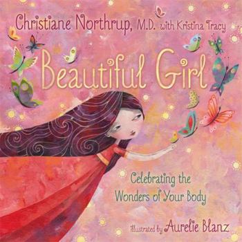 Hardcover Beautiful Girl: Celebrating the Wonders of Your Body Book