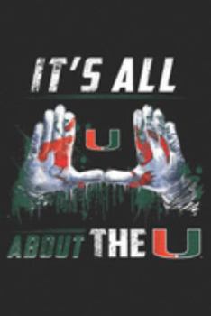 it's All u About The U: Miami Hurricanes All About The U   Apparel Journal/Notebook Blank Lined Ruled 6x9 100 Pages