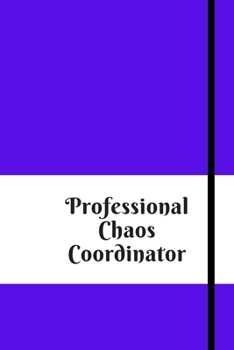 Professional Chaos Coordinator: Lined Notebook 120 pages matte cover
