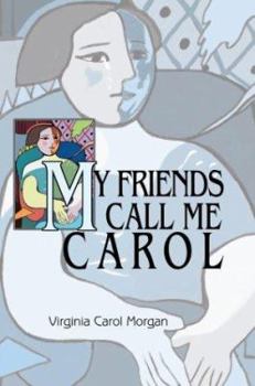 Paperback My Friends Call Me Carol Book