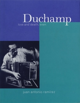 Hardcover Duchamp: Love and Death, Even Book