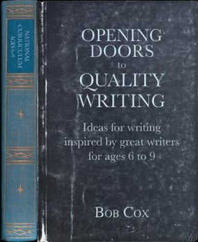 Paperback Opening Doors to Quality Writing: Ideas for Writing Inspired by Great Writers for Ages 6 to 9 Book