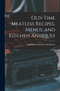 Paperback Old-time Meatless Recipes, Menus, and Kitchen Antiques Book