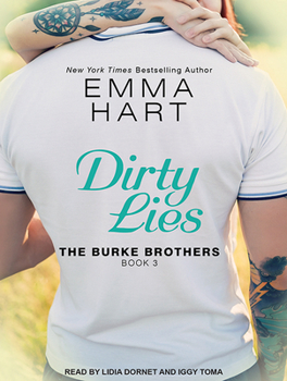 Dirty Lies - Book #3 of the Burke Brothers