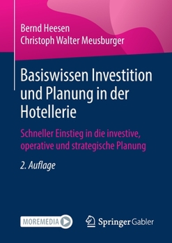 Paperback Basiswissen Investition Und Planung in Der Hotellerie: Schneller Einstieg in Die Investive, Operative Und Strategische Planung [German] Book