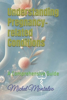 Paperback Understanding Pregnancy-related Conditions: A Comprehensive Guide Book