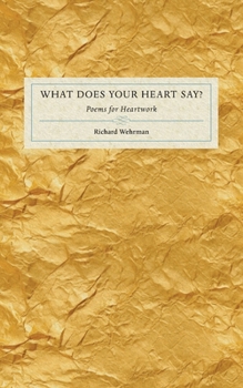 Paperback What Does Your Heart Say?: Poems for Heartwork Book