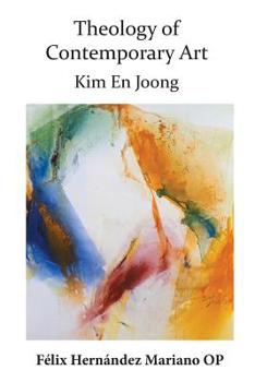 Paperback Theology of Contemporary Art: Kim En Joong Book